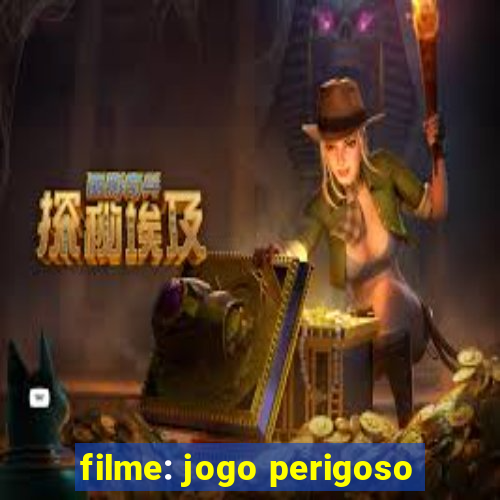 filme: jogo perigoso